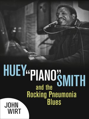 cover image of Huey "Piano" Smith and the Rocking Pneumonia Blues